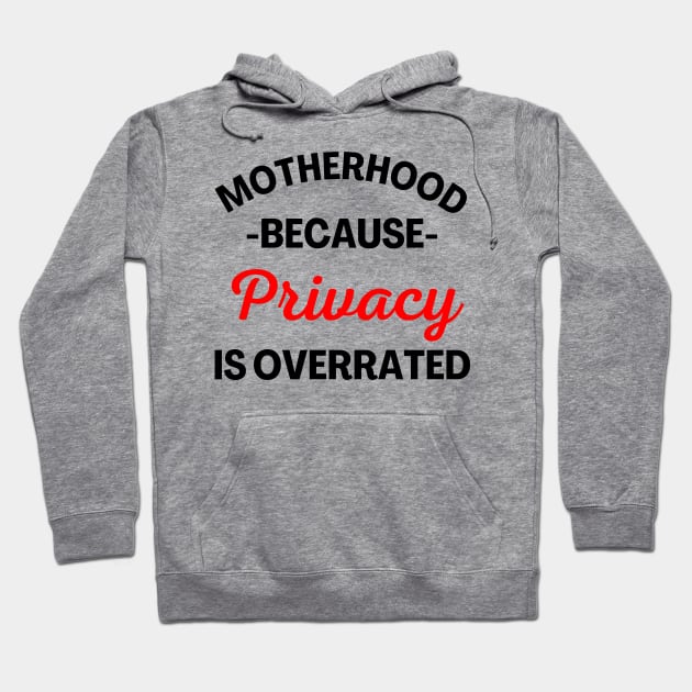 Motherhood Because Privacy Is Overrated. Funny Mom Saying. Black and Red Hoodie by That Cheeky Tee